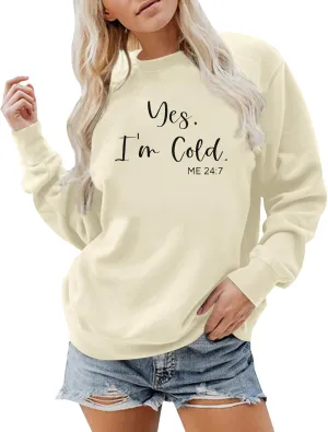 JINTING Yes I'm Cold Me 24:7 Sweatshirt Women Funny Letter Print Pullover Crewneck Long Sleeve Tops